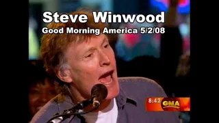 Steve Winwood - Higher Love + Dirty City - Good Morning America 5/2/08 HQ stereo