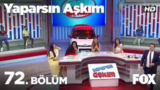 Yaparsın Aşkım 72. Bölüm