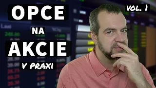 Jak obchodovat opce na akcie v praxi | 1. část