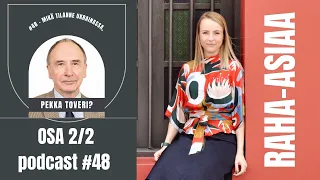 RAHA-ASIAA podcast #48 Mikä tilanne Ukrainassa, Pekka Toveri? Osa 2/2