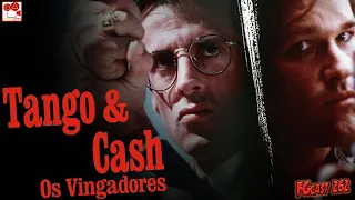 Tango e Cash: Os Vingadores (Tango & Cash, 1989) - FGcast #263