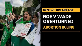 US Supreme Court overturns Roe v Wade, erasing constitutional right to abortion | ABC News