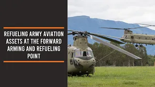 Refueling Army aviation assets at the forward arming and refueling point.