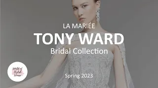 TONY WARD | LA MARIÉE Spring 2023 Bridal Couture Collection