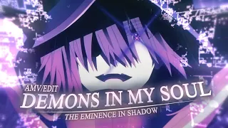 The Eminence In Shadow 👿 DEMONS IN MY SOUL [Edit/AMV] 4K !