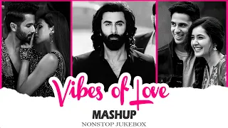Vibes Of Love Mashup | Romantic Hindi Love Mashup 2024 | Arijit Singh Mashup | Nonstop Jukebox 2024