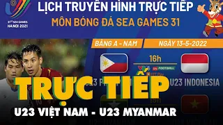 Lịch trực tiếp bóng đá SEA Games 31: U23 Việt Nam gặp U23 Myanmar