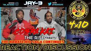 COBRA KAI Season 4 Ep 10-(Part-2)-The Rise-The Karate Kid Saga Continues Reaction/Discussion