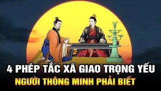 4 Phép tắc Xã Giao Trọng Yếu Người Thông Minh Nhất Định Phải Biết Để Thành Công Trong Cuộc Sống