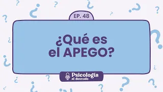 Lo que no sabías del apego | Psicología al desnudo - Ep. 48 | Podcast de @psi.mammoliti en Español