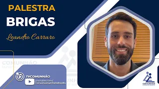 Leandro Carraro | BRIGAS (PALESTRA ESPÍRITA)