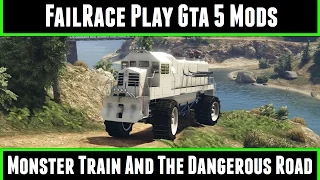 FailRace Play Gta 5 Mods Monster Train And The Dangerous Road
