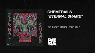 Chemtrails - "Eternal Shame" (OFFICIAL AUDIO)