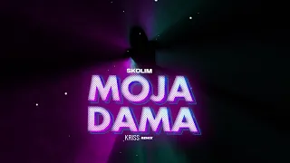 SKOLIM - Moja Dama (Kriss Remix)