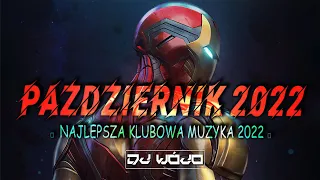 PAŹDZIERNIK 2022 - NAJLEPSZA KLUBOWA MUZYKA ❌ NAJLEPSZE KLUBOWE HITY