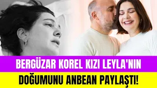 Bergüzar Korel, doğum yaptığı anları paylaştı!