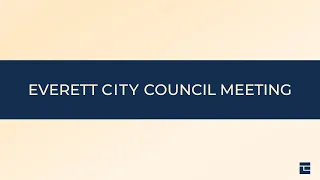 Everett City Council Meeting: Jan. 12, 2022