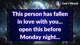 💌 This person has fallen in love with you... open this before Monday night...