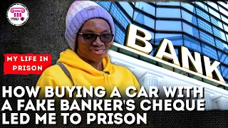 How buying a car with a fake banker's cheque led me to prison - My Life In Prison