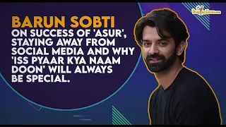 Barun Sobti gets candid about his web-show 'Asur' success and hit TV show Iss Pyar Ko Kya Naam Doon