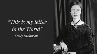 “This is my letter to the World” - Emily Dickinson