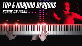 TOP 5 IMAGINE DRAGONS SONGS ON PIANO | Piano Cover by Pianella Piano