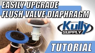 How to upgrade a Flush Valve Diaphragm - KullySupply.com