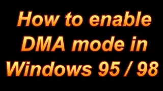 How to enable DMA mode in Windows 95 or 98