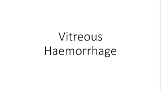 Vitreous Haemorrhage - Ophthalmology