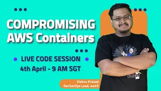 Live Code: Compromising AWS Containers