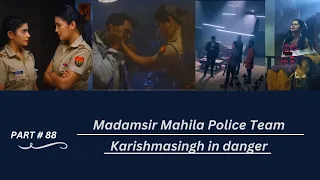 Karishmasingh in danger | Madamsir Team | Part-88 | @UntoldStory-qh4vc | #madamsir #karishma_singh