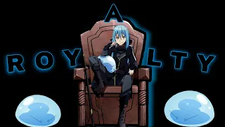 That Time I Got Reincarnated as a Slime「AMV」- Royalty