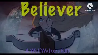 “Believer” | A WolfWalkers Edit