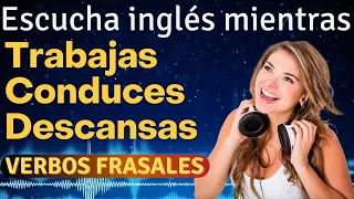 Aprende Inglés Escuchando~Los Verbos Compuestos Mas Usados~Oraciones Traducidas~Educa tu Oído