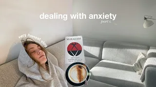 how i'm dealing with anxiety & trying to feel better | adulting series