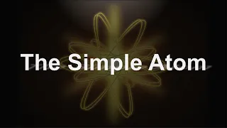The Simple Atom - What causes an electron to orbit a proton?