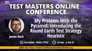 Test Masters Online: James Bach "Introducing the Round Earth Test Strategy Heuristic"