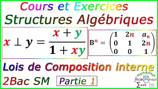 Les Structures Algébriques - Lois de Composition interne - 2 Bac SM - [Cours Partie 1]