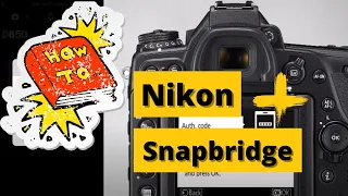 Nikon Snapbridge Software - How to set it up & connect it to your mobile device