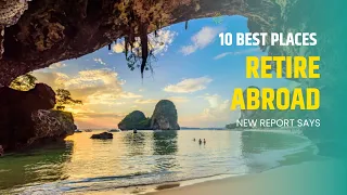 The 10 Best Places to Retire Abroad