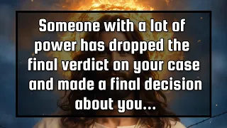 God's message for you💌Someone with a lot of power has dropped the final verdict on your case and..