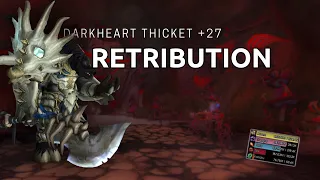 Darkheart Thicket +27 | Retribution Paladin | Dragonflight M+ season 3