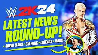 WWE 2K24 News Round-Up: Cover Star Leaks, More Legends Contracted, CM Punk Returns & More!