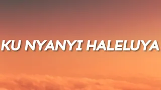 Kunyanyi Haleluyah - (Lyrics)