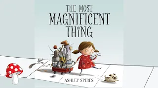 📐The Most Magnificent Thing (Read Aloud books for children) | STEM Science Education