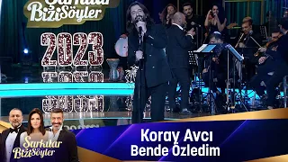 Koray Avcı - BENDE ÖZLEDİM