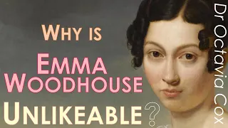 EMMA WOODHOUSE: Why is she an unlikeable heroine? — Jane Austen EMMA novel analysis