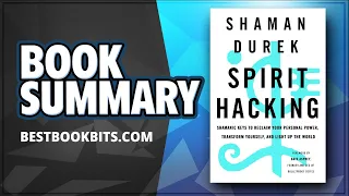 Spirit Hacking | Shamanic Keys to Reclaim Your Personal Power | Shaman Durek | Book Summary