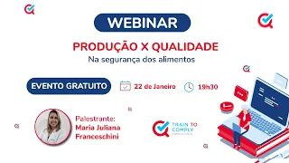 Webinar Produção x Qualidade na segurança dos alimentos