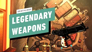 Deathloop Guide - All Legendary Weapon Locations